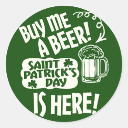 St Patricks Day Drink Solicitations Classic Round Sticker