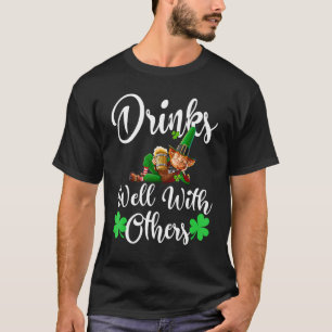 St Patricks Day Drinking Drinks Well With Other Sh T-Shirt