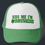 St Patricks Day Drunkish Trucker Hat<br><div class="desc">Kiss me,  I'm drunkish. Funny St Patricks Day partying gear. Celebrate the Irish with custom drinking humour apparel and accessories. Don't just wear a funny tee,  accessorise with a green,  custom,  and might we add  hilarious,  St Patrick's Day party hat!</div>