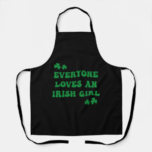 St Patricks Day Everyone Loves An Irish Girl Apron