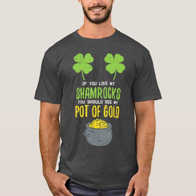 St Patricks Day  For Women If You Like My T-Shirt (Front)