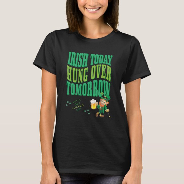 St Patricks Day Fun Drinking Hung Over St Pattys D T-Shirt (Front)
