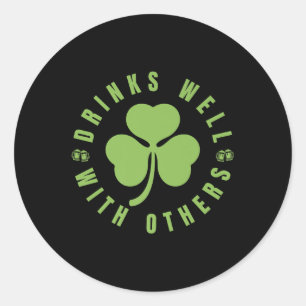 St. Patricks Day Funny Saying Quote Drinks Well Wi Classic Round Sticker