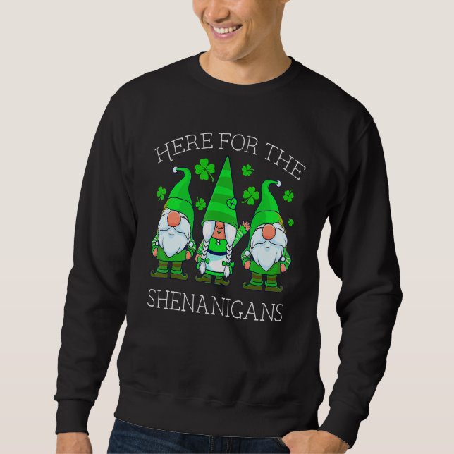 St Patricks Day Gnome Shamrock Here for the Shenan Sweatshirt (Front)