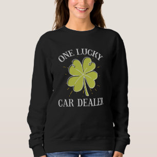 St Patricks Day Graphic for a Car Dealer One Lucky Sweatshirt