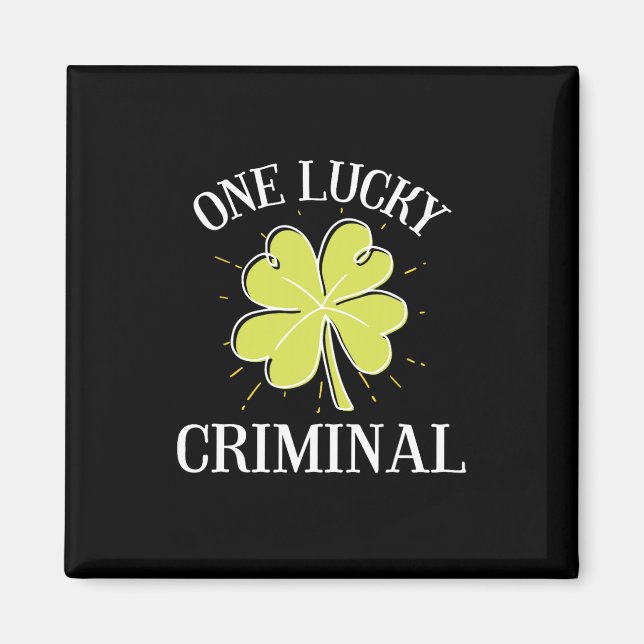 St Patricks Day Graphic For A Criminal One Lucky  Magnet (Front)
