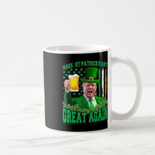 St Patrick's Day Great Again Funny Trump 3 Coffee Mug
