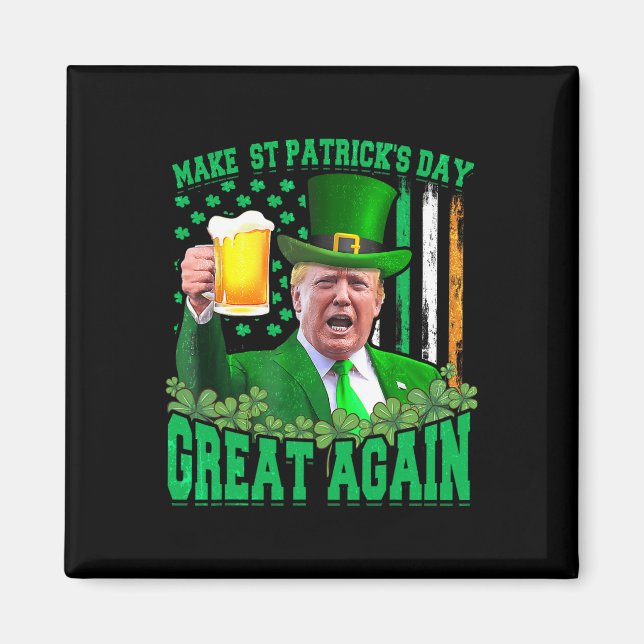 St Patrick's Day Great Again Funny Trump 3  Magnet (Front)