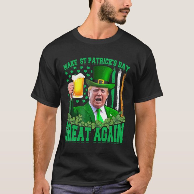 St Patrick's Day Great Again Funny Trump 3  T-Shirt (Front)