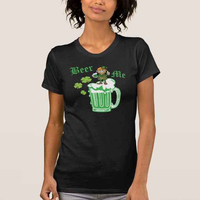 St Patrick's Day Green Beer Me  T-Shirt (Front)