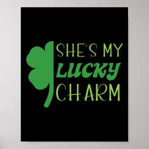 St. Patricks Day Green Irish She Is My Lucky Charm Poster