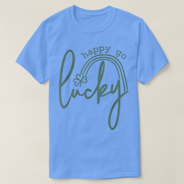 st patricks day, happy go lucky  T-Shirt (Design Front)