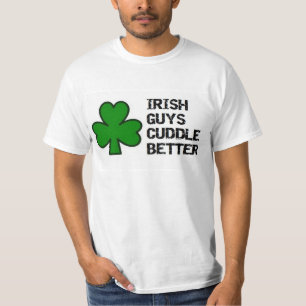 st. patrick's day: irish guys cuddle better shamro T-Shirt