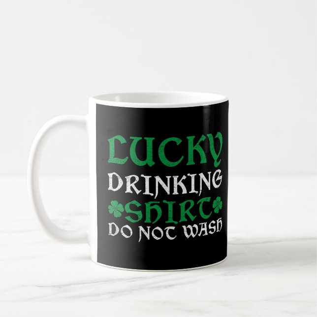St Patrick's Day Irish Lucky Drinking  Do Not Wash Coffee Mug (Left)