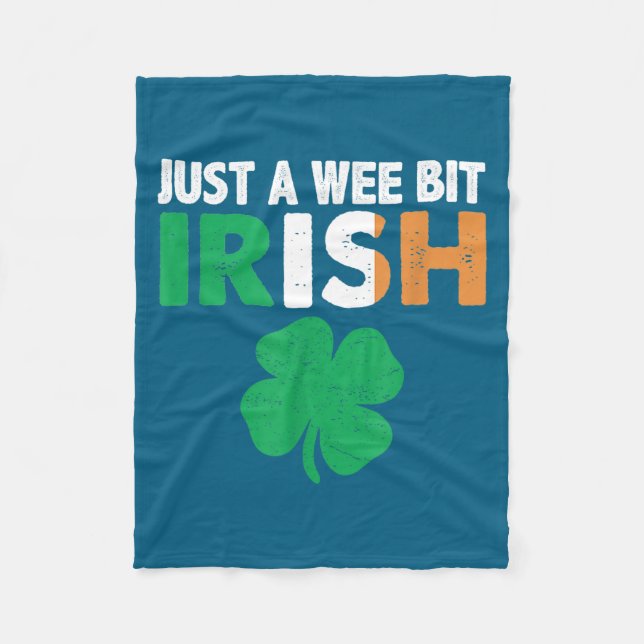 St. Patrick's Day Just A Wee Bit Irish Ireland Fla Fleece Blanket (Front)