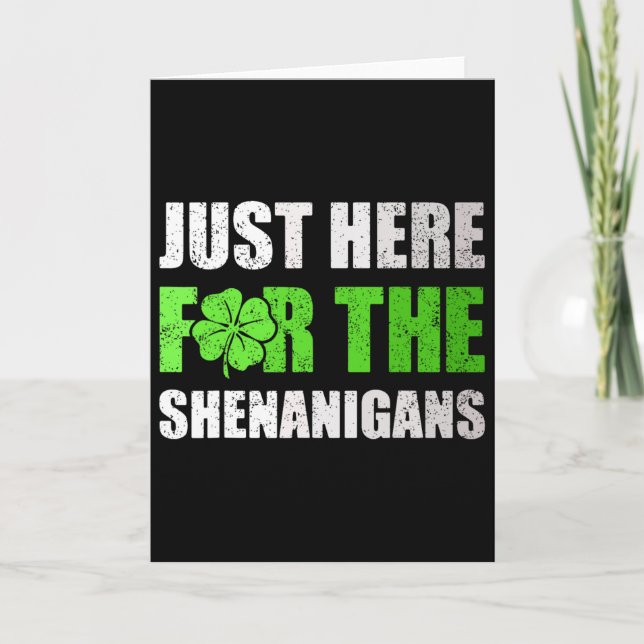 St Patricks Day Just Here For The Shenanigans Mens Card (Front)
