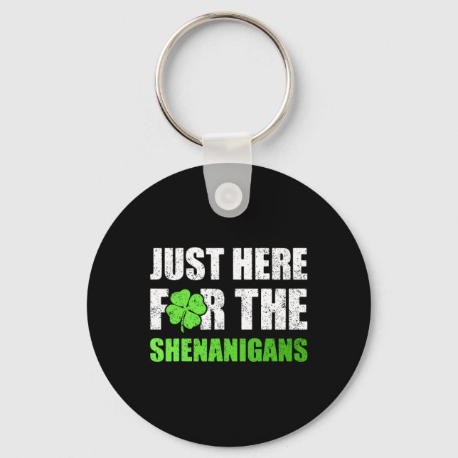 St Patricks Day Just Here For The Shenanigans Mens Key Ring (Front)