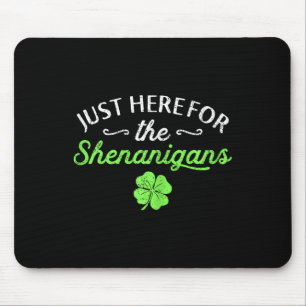 St Patricks Day Just Here For The Shenanigans Wome Mouse Pad