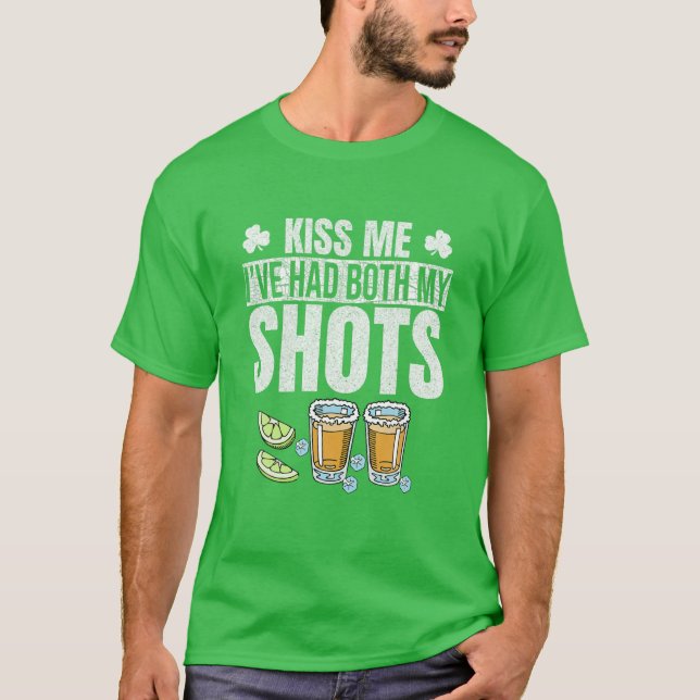St Patrick's Day Kiss Me Dont Worry Ive Had Both M T-Shirt (Front)