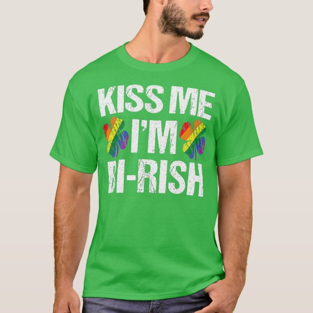 St Patricks Day Kiss Me Im Birish  Bisexual T-Shirt (Front)