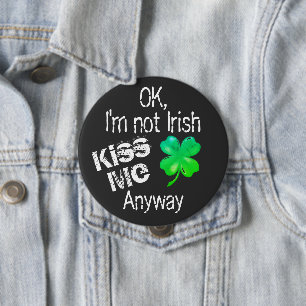 St. Patrick's Day Kiss Me I'm Not Irish Shamrock 10 Cm Round Badge