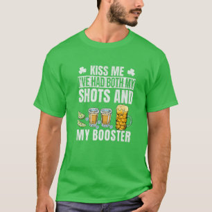 St Patrick's Day Kiss Me Ive Had Both My Shots And T-Shirt