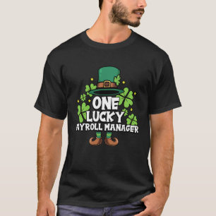 St Patricks Day Leprechaun One Lucky Payroll Manag T-Shirt