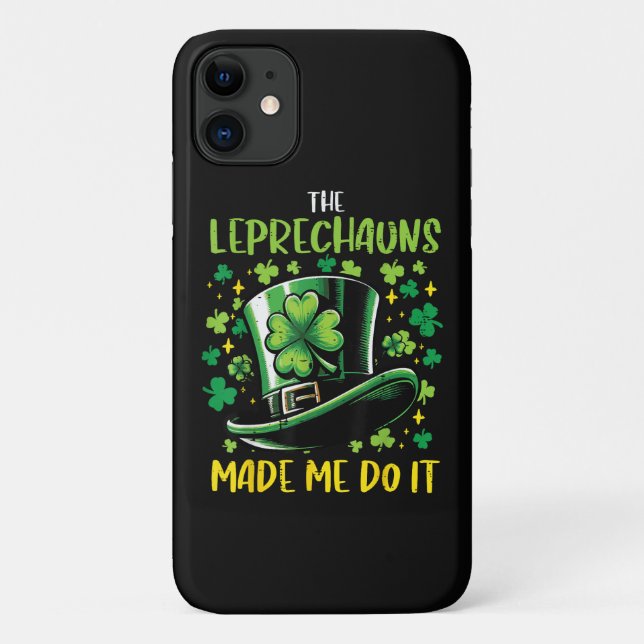 St Patricks Day Leprechauns Made Me Do it Case-Mate iPhone Case (Back)