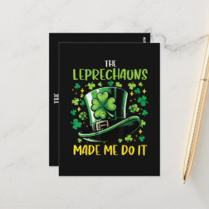 St Patricks Day Leprechauns Made Me Do it Postcard