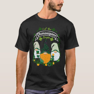 St Patrick's Day Let The Shenanigans Begin Gnome S T-Shirt