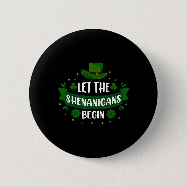 St Patricks Day Let The Shenanigans Begin Lucky St 6 Cm Round Badge (Front)