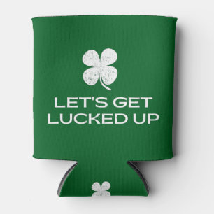 St. Patrick's Day Let's Get Lucked Up Can Cooler