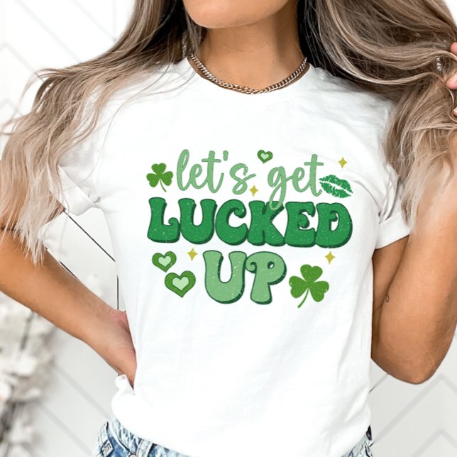St. Patrick's Day, Let's Get Lucked Up Funny T-Shirt (Creator Uploaded)