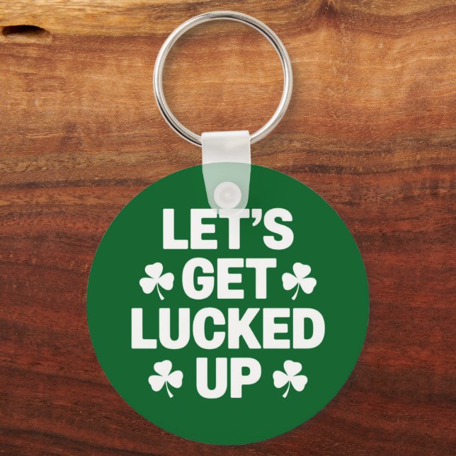 St Patrick's Day Let's Get Lucked Up Irish Clover  Key Ring (Front)