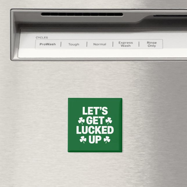 St Patrick's Day Let's Get Lucked Up Irish Clover  Magnet (In Situ (Dishwasher))
