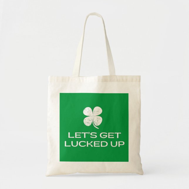 St. Patrick's Day Let's Get Lucked Up Tote Bag (Front)