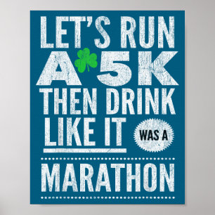 St Patricks Day Let's Run A 5k Then Drink Like Mar Poster