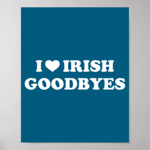 St patricks day love irish goodbyes heart irish poster