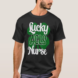 St Patricks Day Lucky Acls Nurse Shamrock T-Shirt