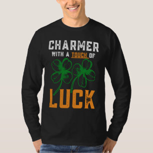 St Patrick's Day Lucky Charmer With A Touch Of Luc T-Shirt