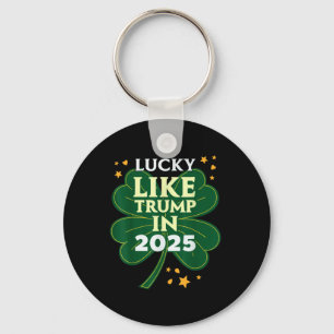 St Patricks Day Lucky Like Trump In 2025 Donald Key Ring