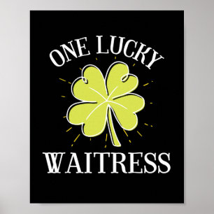 St Patricks Day Lucky Waitress Gift Poster