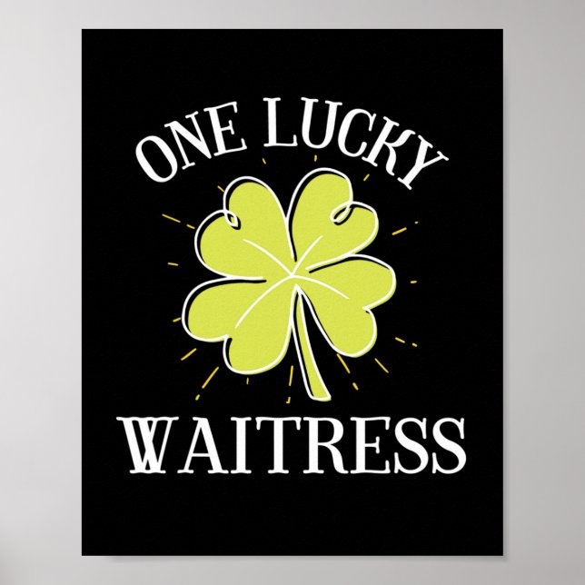St Patricks Day Lucky Waitress Gift  Poster (Front)