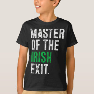 St patrick's day master of the irish exit irish T-Shirt