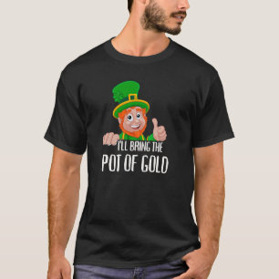 St Patricks Day Matching Group I'll Bring The Pot  T-Shirt