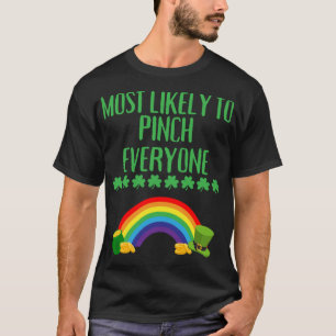 St Patricks Day Matching Most Likely To Pinch Ever T-Shirt
