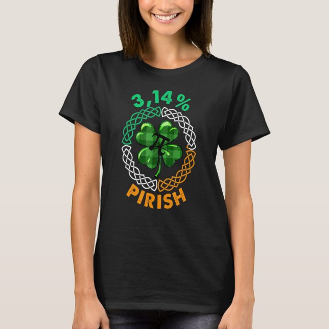 St Patricks Day Math Pi Day Happy Pi Day Math 3 14 T-Shirt (Front)