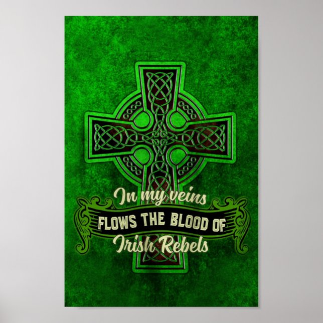 st patricks day My Veins Blood Of Irish Rebels  Poster (Front)