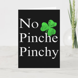 St Patricks Day No Pinche Pinchy Mexican Irish Shi Card