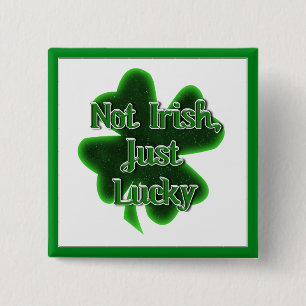 St. Patrick's Day - Not Irish, Just Naughty 15 Cm Square Badge
